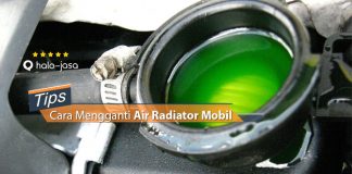 Cara Mengganti Air Radiator Mobil