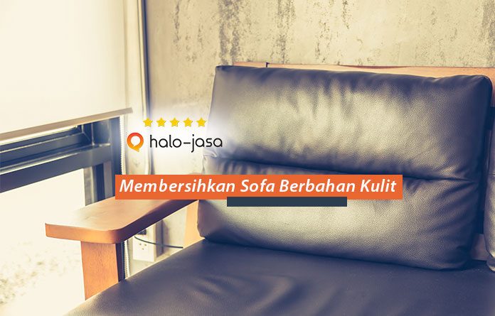 Tips Membersihkan Sofa Berbahan Kulit