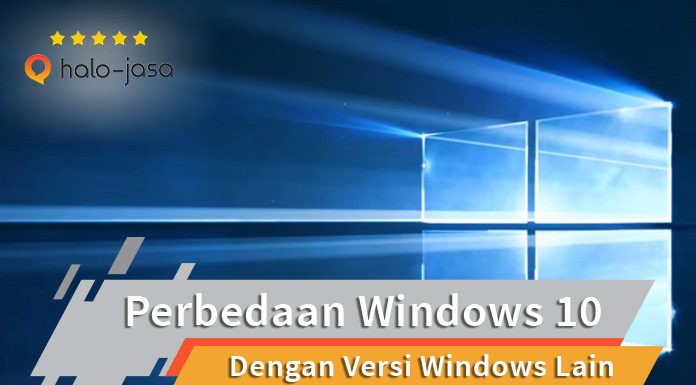Perbedaan Windows 10 Dengan Versi Windows Lain