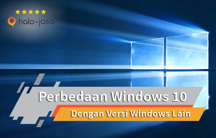 Perbedaan Windows 10 Dengan Versi Windows Lain