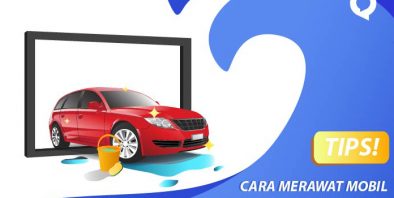 Tips Merawat Mobil dengan Baik Dengan Cara Sederhana