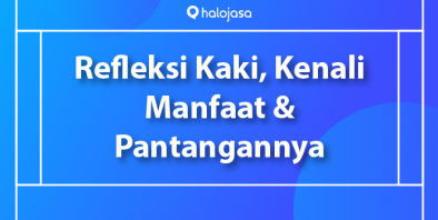 Refleksi Kaki, Kenali Manfaat & Pantangan nya