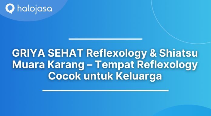 GRIYA SEHAT Reflexology & Shiatsu Cabang Muara Karang