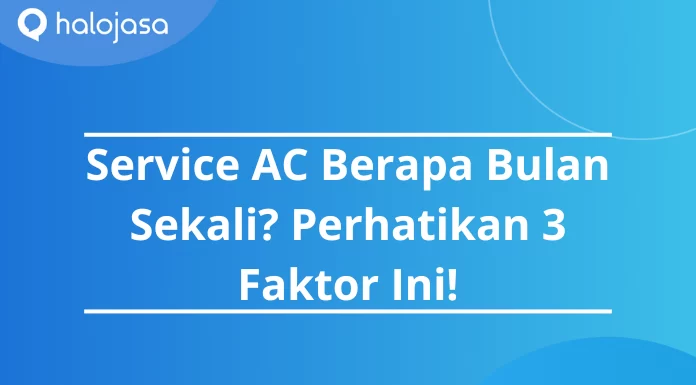 service AC berapa bulan sekali