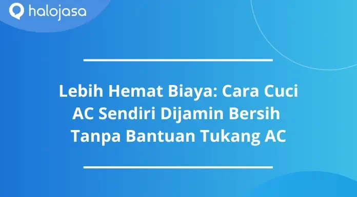 cara cuci ac sendiri