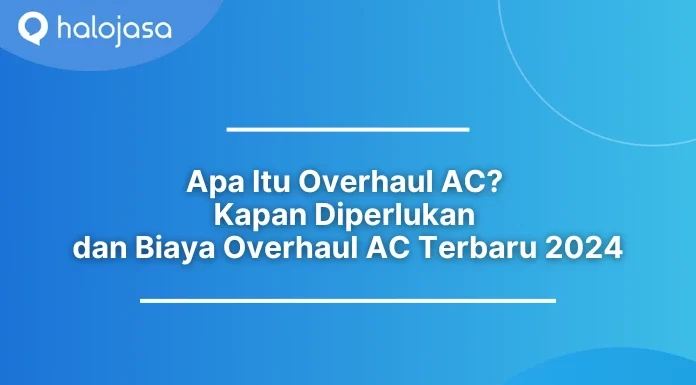 apa itu Overhaul AC