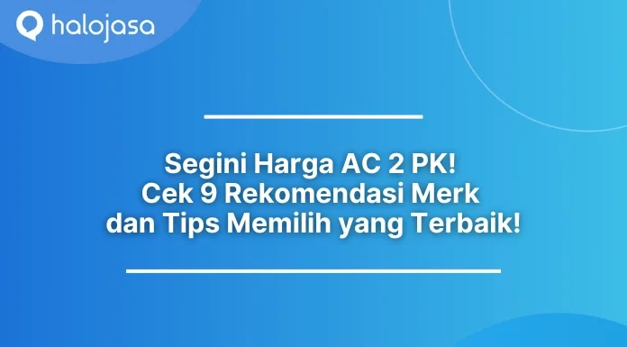 berapa harga ac 2 pk