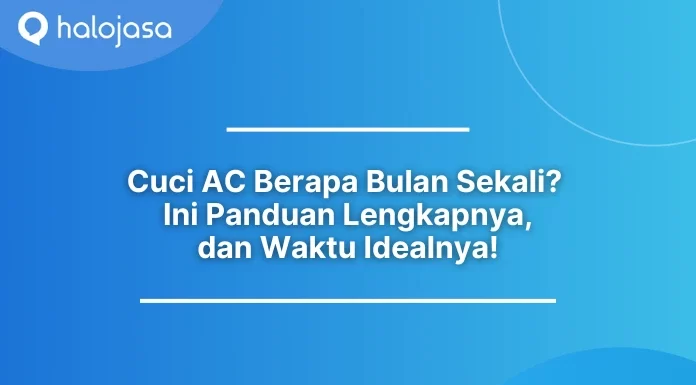 Cuci AC Berapa Bulan Sekali